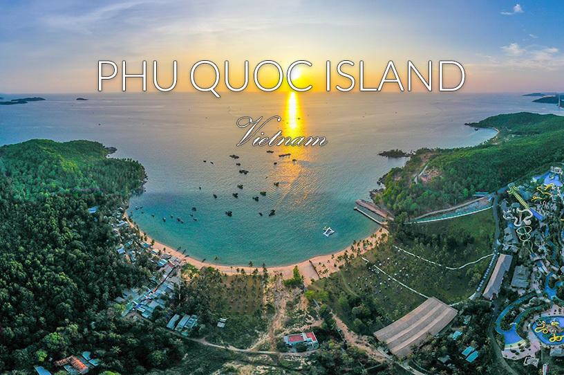Phu Quoc, Vietnam: Places to Visit & Things to Know