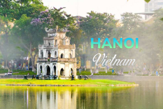 Hanoi, Vietnam: 18 Places to Visit & Things to Know