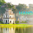 Hanoi, Vietnam: 18 Places to Visit & Things to Know