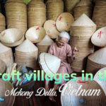 Top 6 longstanding craft villages in the Mekong Delta of Vietnam