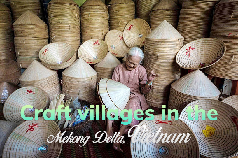 Top 6 craft villages in the Mekong Delta of Vietnam